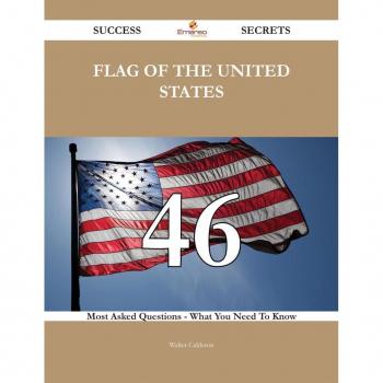 Vitalsource Technologies, Inc. Flag Of The United States 46 Success Secrets - 46 Most Asked Questions