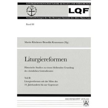 Liturgiereformen: Historische Studien zu einem bleibenden Grundzug des christlichen Gottesdienstes