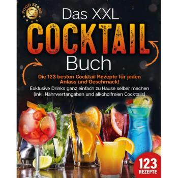 Pegoa Global Media / EoB Das XXL Cocktail Buch: Die 123 besten Cocktail Rezepte für jeden Anlass und Gesc