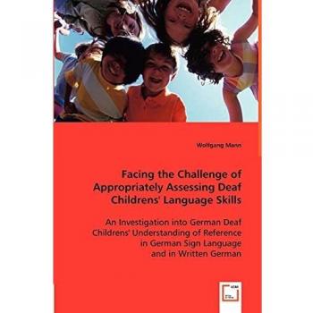 Facing the Challenge of Appropriately Assessing Deaf Childrens' Language Skills