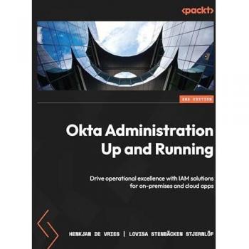 Okta Administration Up and Running - Second Edition