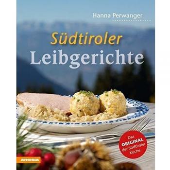 Südtiroler Leibgerichte: Das Original der Südtiroler Küche
