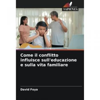 Foya, David: Come il conflitto influisce sull'educazione e sulla vita familiare