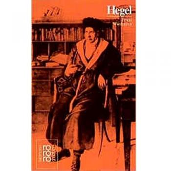 Rowohlts Monographien: Georg Wilhelm Friedrich Hegel in Selbstzeugnissen und Bilddokumenten