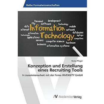 Konzeption und Erstellung eines Recruiting Tools: In zusammenarbeit mit der Firma INVENSITY GmbH