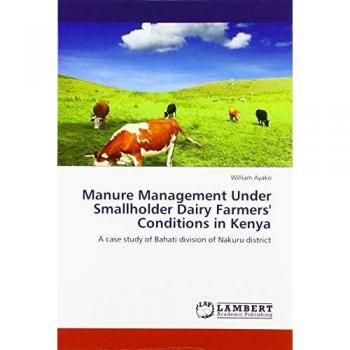 Manure Management Under Smallholder Dairy Farmers' Conditions in Kenya: A case study of Bahati division of Nakuru district