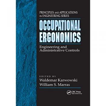 Occupational Ergonomics: Engineering and Administrative Controls