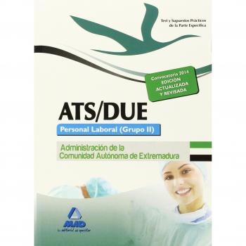 ATS/DUE. Personal Laboral (Grupo II) de la Administración de la Comunidad Autónoma de Extremadura. Test de la parte Específica y Supuestos Prácticos