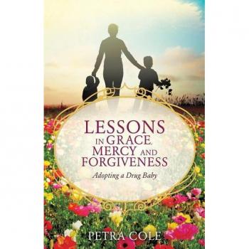 Lessons in grace, mercy and forgiveness paperback