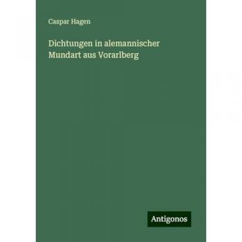 Dichtungen in alemannischer Mundart aus Vorarlberg