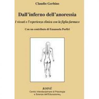 Dall'inferno dell'anoressia. I vissuti e l'esperienza clinica con... Claudio Gerbino