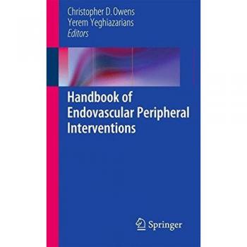 Handbook of Endovascular Peripheral Interventions, Fachbücher von Yerem Yeghiazarians, Christopher D. Owens