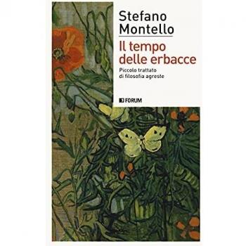 Il tempo delle erbacce. Piccolo trattato di filosofia agreste
