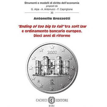 «Ending of too big to fail» tra soft law e ordinamento bancario europeo. Dieci anni di riforme