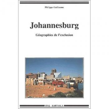 Johannesburg - géographies de l'exclusion