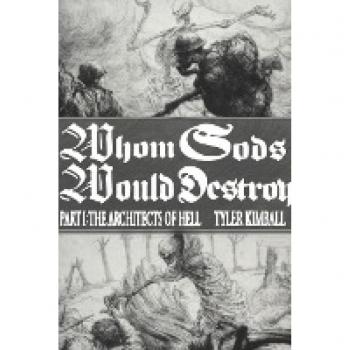 Whom Gods Would Destroy Part I