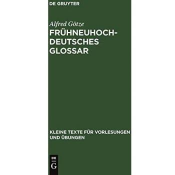 Frühneuhochdeutsches Glossar (Kleine Texte für Vorlesungen und Übungen, Band 101)