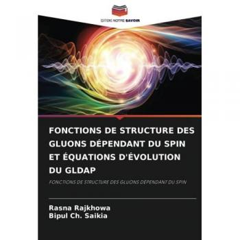 Rajkhowa, Rasna: FONCTIONS DE STRUCTURE DES GLUONS DÉPENDANT DU SPIN ET ÉQUATIONS D'ÉVOLUTION DU GLDAP