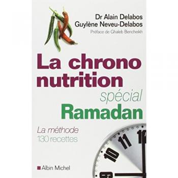 La Chrononutrition, Spécial Ramadan - La Méthode 130 Recettes