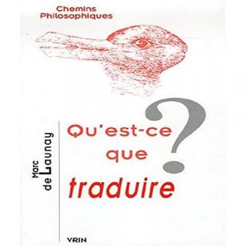 Qu'est-Ce Que Traduire ?