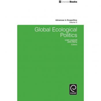 Emerald Group Publishing Limited Global Ecological Politics