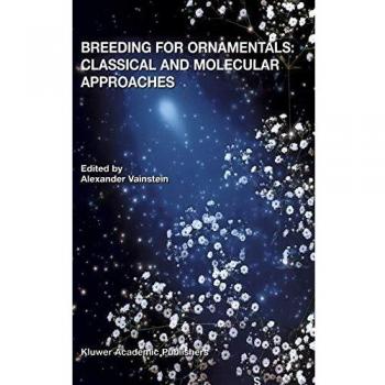 Breeding For Ornamentals: Classical and Molecular Approaches