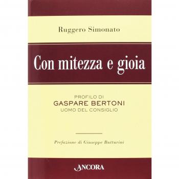 Con mitezza e gioia. Profilo di Gaspare Bertoni, uomo del consiglio