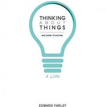 Thinking about Things and Other Frivolities: A Life