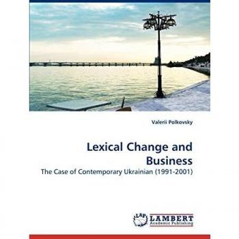 Lexical Change and Business: The Case of Contemporary Ukrainian (1991-2001)