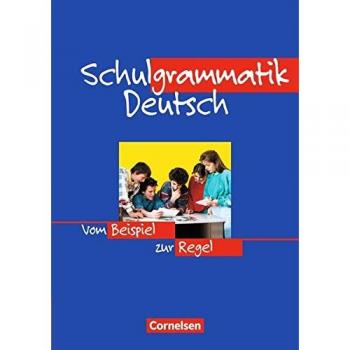 Schulgrammatik Deutsch: Vom Beispiel zur Regel. Grammatik
