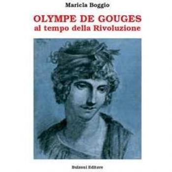Olympe De Gouges. Al tempo della Rivoluzione