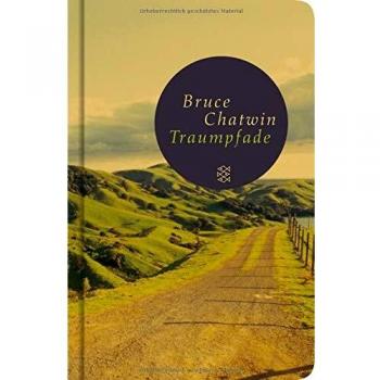 Bruce Chatwin Traumpfade: Roman (Fischer Taschenbibliothek)
