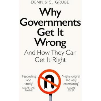 Why Governments Get It Wrong