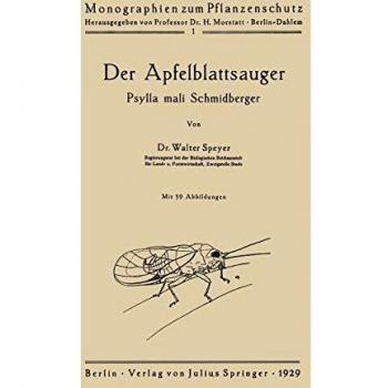 Der Apfelblattsauger: Psylla Mali Schmidberger (Monographien zum Pflanzenschutz, 1, Band 1)