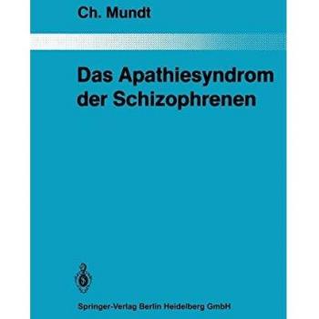 Das Apathiesyndrom der Schizophrenen: Eine psychopathologische und computertomographische Untersuchung (Monographien aus dem Gesamtgebiete der Psychiatrie, 38, Band 38)