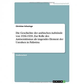Schwinge, Christian: Die Geschichte der arabischen Aufstände von 1936