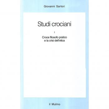 Studi crociani. Croce filosofo pratico e la crisi dell'Etica