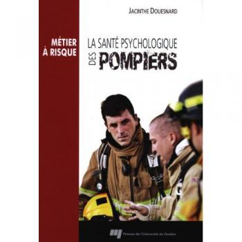 SANTE PSYCHOLOGIQUE DES POMPIERS: Métier à risque