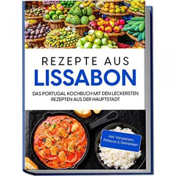Rezepte aus Lissabon