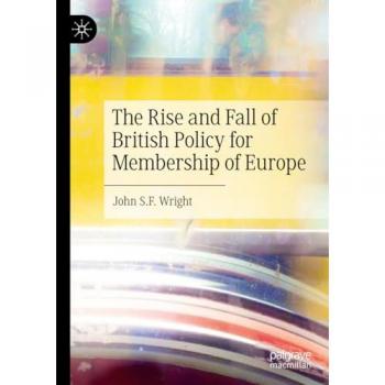The Rise and Fall of British Policy for Membership of Europe