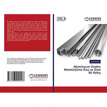 Alüminyum Üretim Metalürjisine Kısa ve Özet Bir Bakış