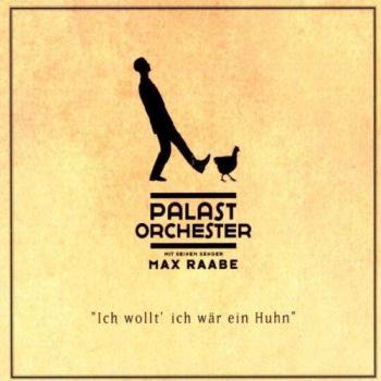 Max Raabe & Palast Orchester: Ich wollt ich wär ein Huhn [DIGIPACK]