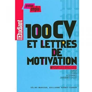 100 CV et lettres de motivation pour les BAC +2/3 2008 - Celine Manceau et Guillaume Verney-carron