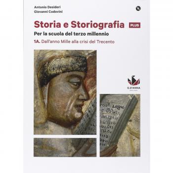 Storia e storiografia plus. Per le Scuole superiori. Con e-book. Con espansione online. Dall'anno Mille alla crisi del Trecento-Dalla nascita dello stato...