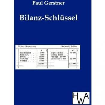 Bilanz-Schlüssel: Anleitung zur kritischen Betrachtung veröffentlichter Bilanzen