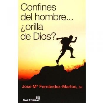 CONFINES DEL HOMBRE...ORILLA DE DIOS?