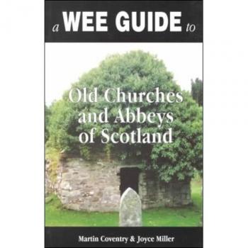A Wee Guide to Old Churches and Abbeys of Scotland