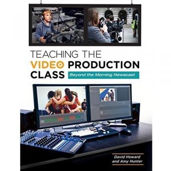 Teaching the Video Production Class: Beyond The Morning Newscast