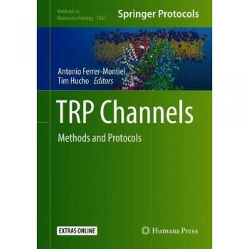 TRP Channels: Methods and Protocols (Methods in Molecular Biology, Band 1987)