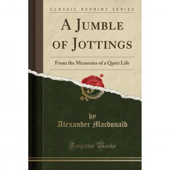 A Jumble of Jottings: From the Memories of a Quiet Life